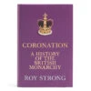 Coronation: A History Of The British Monarchy